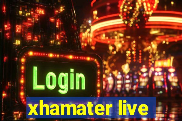 xhamater live